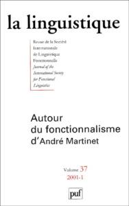 La linguistique Volume 37 N° 1/2001 : Autour du fonctionnalisme d'André Martinet - COLLECTIF