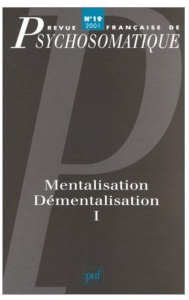 Revue française de psychosomatique N° 19, 2001 : Mentalisation, démentalisation. Volume 1 - COLLECTIF