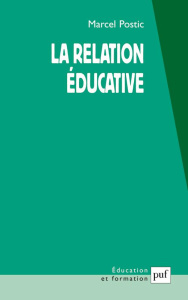 La relation éducative - Postic Marcel
