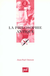 La philosophie antique - Dumont Jean-Paul