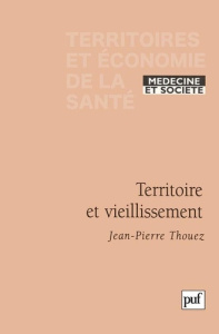 Territoire et vieillissement - Thouez Jean-Pierre
