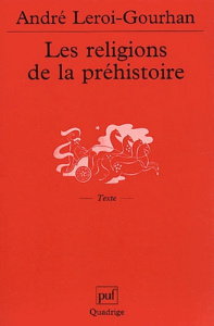 RELIGIONS DE LA PREHISTOIRE (5E ED) (LES) - LEROI-GOURHAN ANDRE
