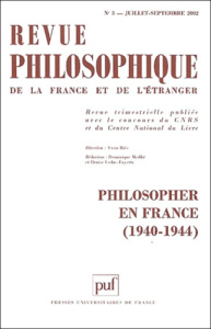 Revue philosophique N° 3, Juillet-septembre 2002 : Philosopher en France (1940-1944) - COLLECTIF