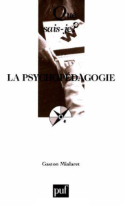 La psychopédagogie. 5e édition - Mialaret Gaston
