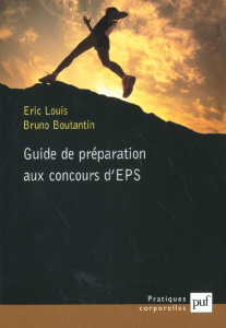Guide de préparation aux concours d'EPS - Boutantin Bruno ; Louis Eric