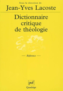 DICTIONNAIRE CRITIQUE DE THEOLOGIE - LACOSTE JEAN-YVES