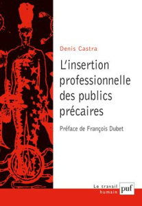 L'insertion professionnelle des publics précaires - Castra Denis
