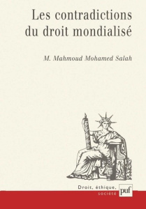Les contradictions du droit mondialisé - Salah Mahmoud-Mohamed
