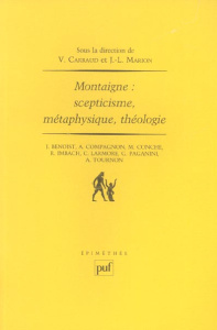 Montaigne : scepticisme, métaphysique, théologie - Carraud Vincent ; Marion Jean-Luc