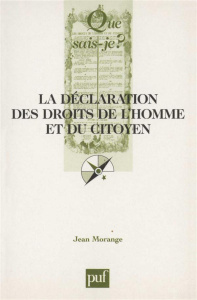 La Déclaration des Droits de l'Homme et du Citoyen (26 août 1789). 4ème édition - Morange Jean
