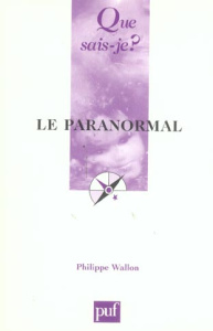 Le paranormal. 2e édition - Wallon Philippe