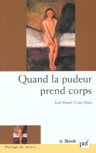 Quand la pudeur prend corps - Morel Cinq-Mars José