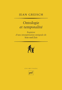 Ontologie et temporalité. Esquisse d'une interprétation intégrale de Sein und Zeit - Greish Jean