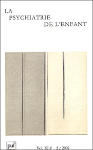 La psychiatrie de l'enfant Volume 45 N° 2/2002 - Golse Bernard