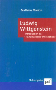 Ludwig Wittgenstein. Introduction au "Tractatus logico-philosophicus" - Marion Mathieu