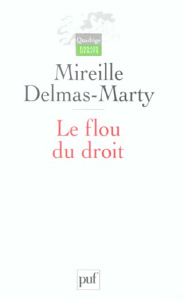 Le flou du droit. Du code pénal aux droits de l'homme - Delmas-Marty Mireille