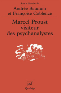 Marcel Proust visiteur des psychanalystes - Coblence Françoise ; Bauduin Andrée