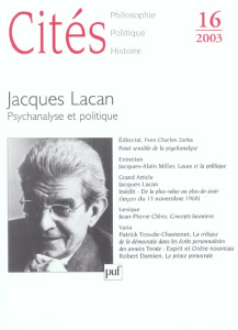 Cités N° 16 / 2003 : Jacques Lacan. Psychanalyse et politique - Zarka Yves Charles ; Cléro Jean-Pierre ; Lotte Lyn