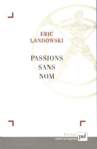 Passions sans nom. Essais de socio-sémiotique III - Landowski Eric
