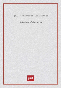 Obscénité et classicisme - Abramovici Jean-Christophe
