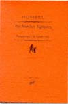 Recherches logiques. Tome 1, Prolégomènes à la logique pure - Husserl Edmund