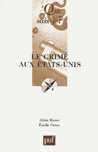 Le crime aux Etats-Unis - Bauer Alain ; Pérez Emile