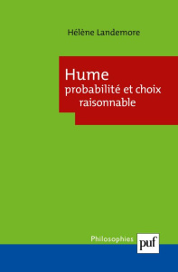Hume. Probabilité et choix raisonnable - Landemore Hélène