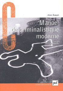 MANUEL DE CRIMINALISTIQUE MODERNE (2E ED) - BUQUET ALAIN