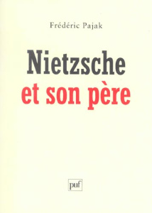 Nietzsche et son père - Pajak Frédéric
