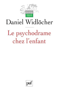 Le psychodrame chez l'enfant - Widlöcher Daniel