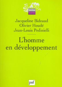 L'homme en développement - Bideaud Jacqueline, Houdé Olivier, Pedinielli Jean