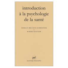 Introduction à la psychologie de la santé - Bruchon-Schweitzer Marilou ; Dantzer Robert