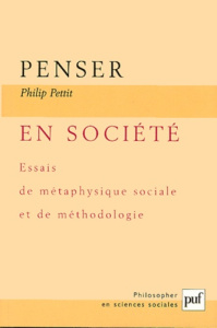 Penser en société. Essais de métaphysique sociale et de méthodologie - Pettit Philip
