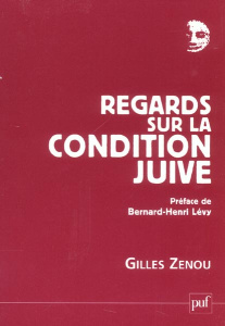 Regards sur la condition juive - Zenou Gilles ; Lévy Bernard-Henri