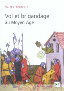 Vol et brigandage au Moyen Age - Toureille Valérie