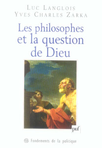 Les philosophes et la question de Dieu - Zarka Yves Charles ; Langlois Luc