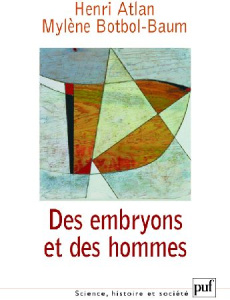 Des embryons et des hommes - Atlan Henri ; Botbol-Baum Mylène