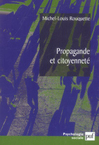 Propagande et citoyenneté - Rouquette Michel-Louis