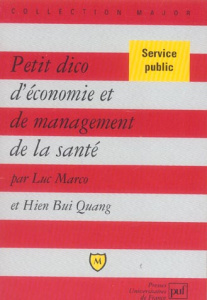 Petit dico d'économie et de management de la santé - Marco Luc ; Hien Bui Quang
