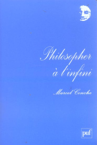 Philosopher à l'infini - Conche Marcel
