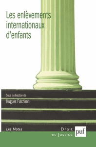 Les enlèvements internationaux d'enfants - Fulchiron Hugues