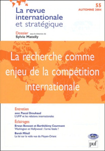 La revue internationale et stratégique N° 55 : La recherche comme enjeu de la compétition internatio - Bassot Anh-Dao