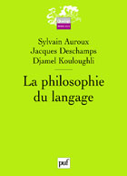 La philosophie du langage - Auroux Sylvain ; Deschamps Jacques ; Kouloughli Da