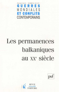 Guerres mondiales et conflits contemporains N° 217, Janvier 2005 : Les permanences balkaniques au XX - COLLECTIF