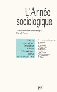 L'année sociologique N° 2, vol. 54, 2004 : Ethique et sociologie. Perspectives actuelles de la socio - Pharo Patrick
