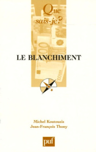 Le blanchiment - Koutouzis Michel ; Thony Jean-François