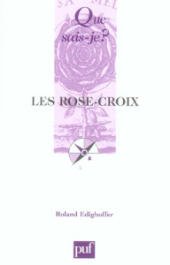 Les Rose-Croix. 5e édition - Edighoffer Roland