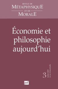 Revue de Métaphysique et de Morale N° 3, Juillet-Septembre 2005 : Economie et philosophie aujourd'hu - Parthenay Claude