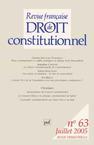 Revue française de Droit Constitutionnel N° 63, Juillet 2005 - Keutcha Tchapnga Célestin ; Capitani Amandine ; Ma