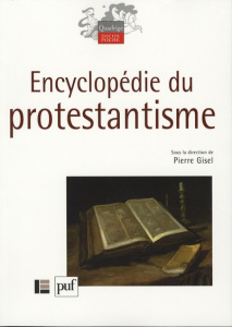 Encyclopédie du protestantisme. 2e édition revue et corrigée - Gisel Pierre ; Kaennel Lucie
